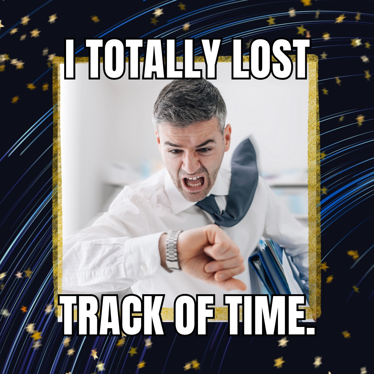 I totally lost track of time.